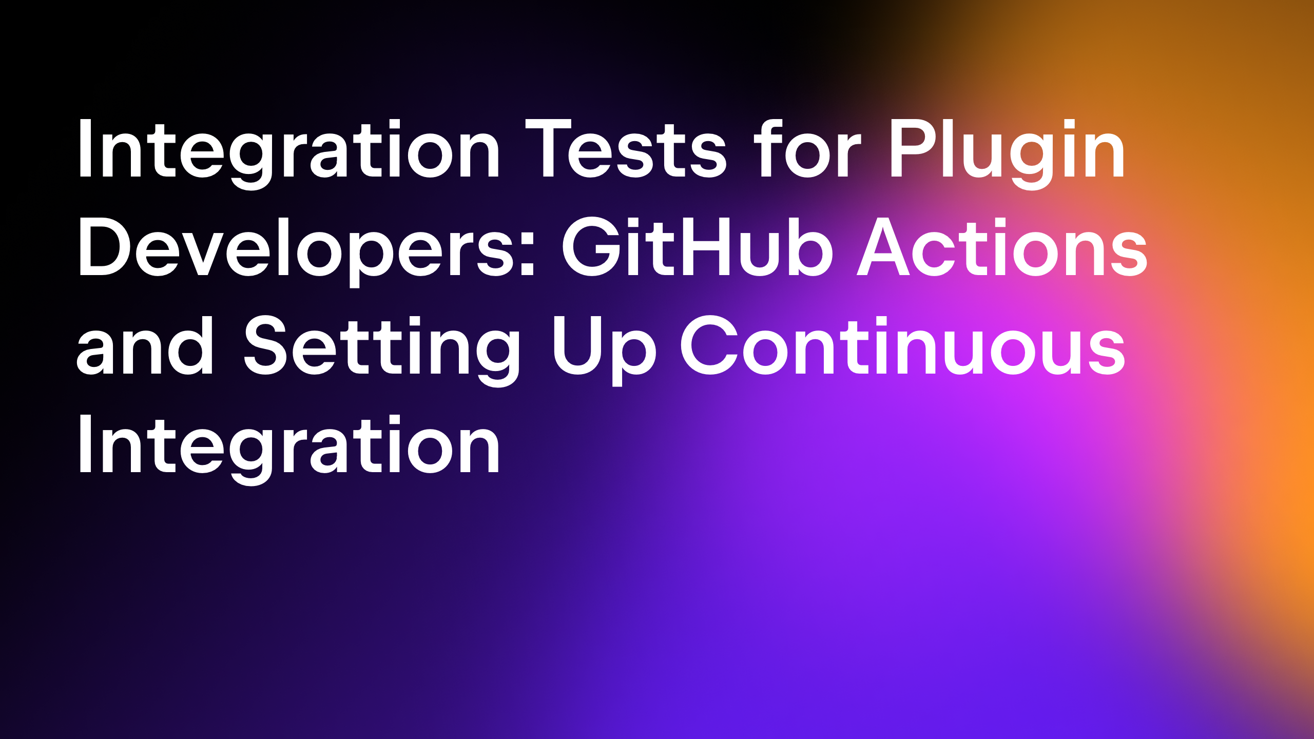 Integration Tests for Plugin Developers GitHub Actions
